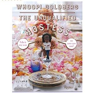 Whoopi Goldberg
The Unqualified Hostess: I do it my way so you can too!